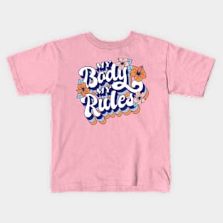 My Boddy My Rules - Feminist Quote Gifts Kids T-Shirt